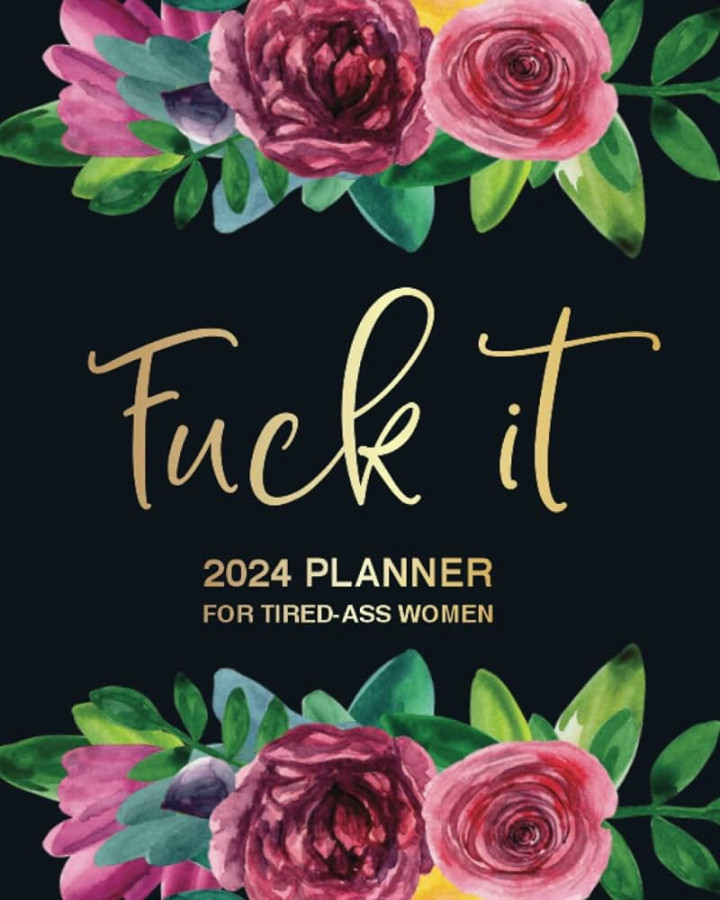 Fuck It:  Planner For Tired-Ass Women