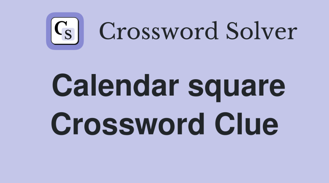 Calendar square - Crossword Clue Answers - Crossword Solver