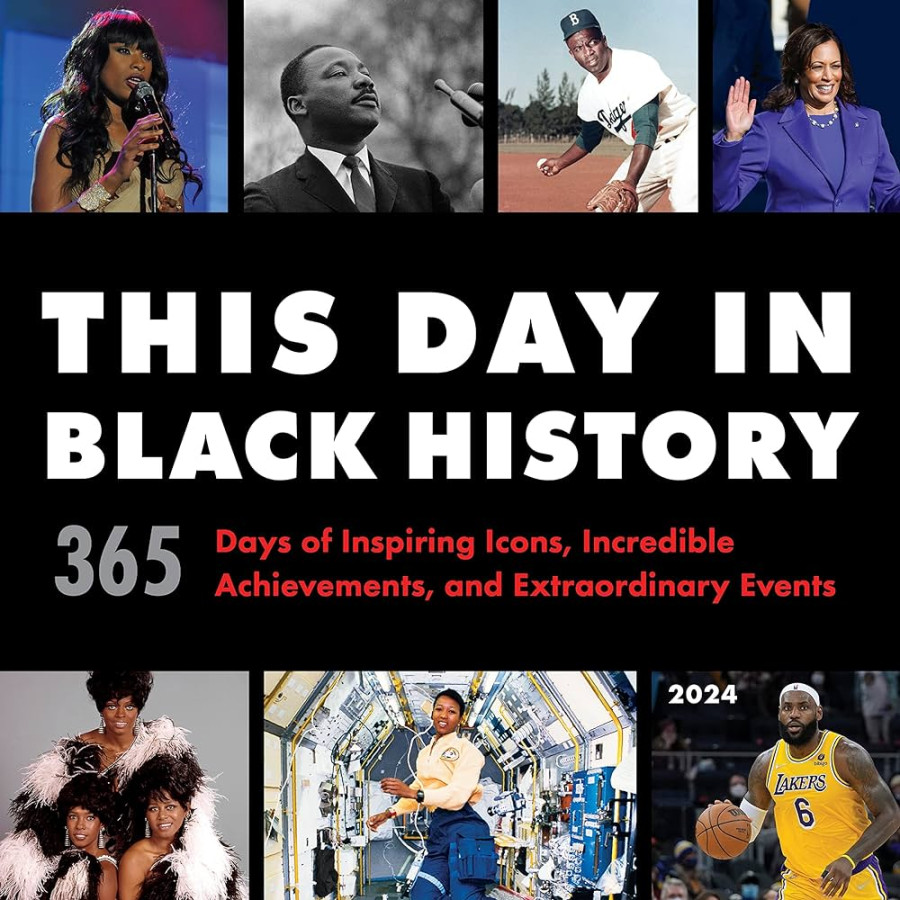 This Day in Black History Wall Calendar:  Days of Inspiring Icons,  Incredible Achievements, and Extraordinary Events