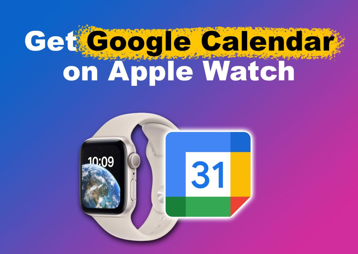 How to Get Google Calendar on Apple Watch [+ How to Sync] - Alvaro